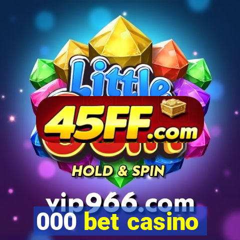 000 bet casino